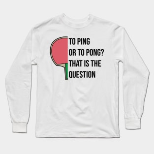 Ping Pong Table Tennis Tabletennis PingPong Poetry Fun Poet Long Sleeve T-Shirt